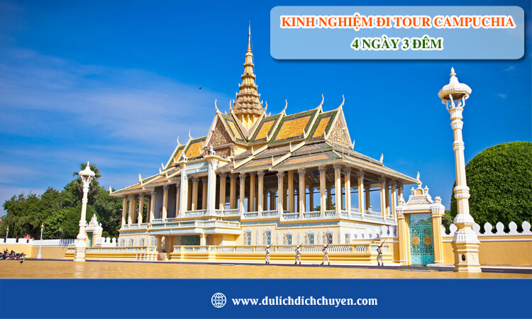 Kinh nghiệm đi tour Campuchia 4 ngày 3 đêm 