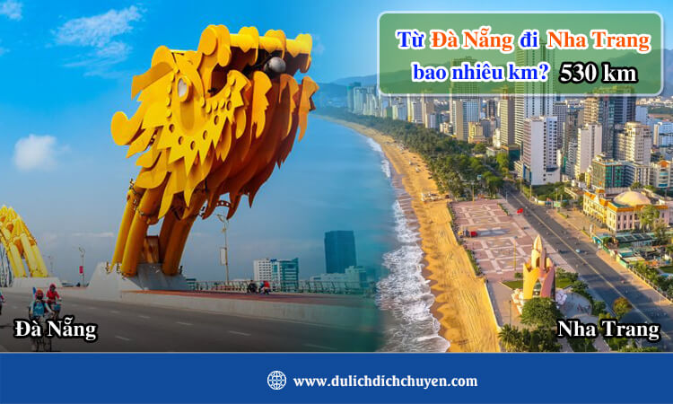 Từ Đà Nẵng đi Nha Trang bao nhiêu km? 